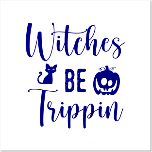 Witches be Trippin - Blue Posters and Art